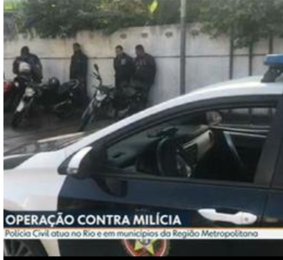 EM AÇAO:”Polícia Civil prende 19 em megaoperação contra milícias no Grande Rio”