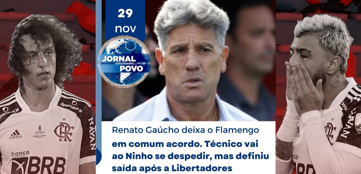 Renato Gaúcho deixa o Flamengo em comum acordo. Técnico vai ao Ninho se despedir, mas definiu saída após a Libertadores