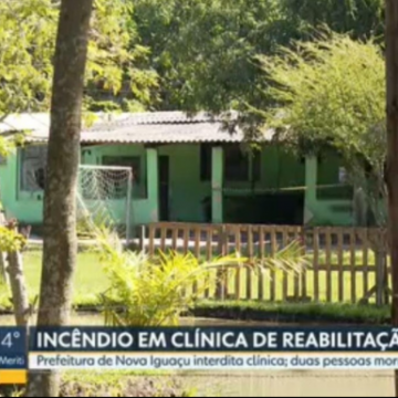 Prefeitura de Nova Iguaçu interdita clínica de reabilitação incendiada por paciente; 2 pessoas morreram